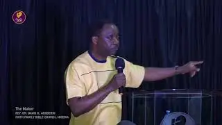 The Maker | Rev. Dr. David K. Aboderin at Christ's Heart Ministries International