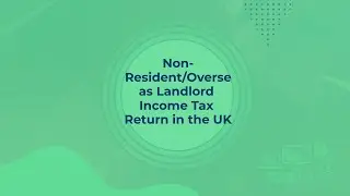 Non Resident Overseas Landlord Income Tax Return - Self Assessment Rental Income