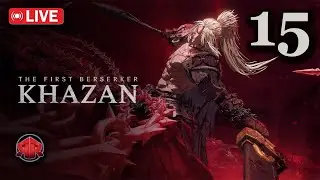 🔴 LET'S PLAY! // THE FIRST BERSERKER: KHAZAN GAMEPLAY PART 15 LIVE!