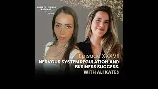 NERVOUS SYSTEM REGULATION AND BUSINESS WITH ALI KATES
