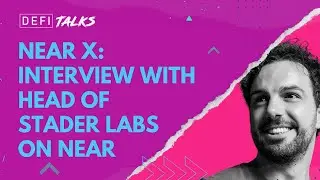 NEAR: лучшее решение для стейкинга жидкостей? Интервью с руководителем STADER LABS о Near, Terra и Aptos