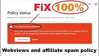 How To Appeal For Suspended App From Google Play | Webviews And Affiliate Spam Policy  - Fix 100%