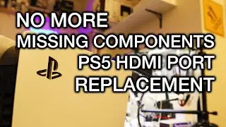 Больше никаких недостающих компонентов. Замена порта HDMI на PS5.