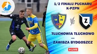 TŁUCHOWIA TŁUCHOWO - ZAWISZA BYDGOSZCZ | 1/2 FINAŁU PUCHARU K-PZPN