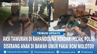 Aksi Tawuran di Rahandouna Kendari Pecah, Polisi Diserang Anak di Bawah Umur Pakai Bom Molotov