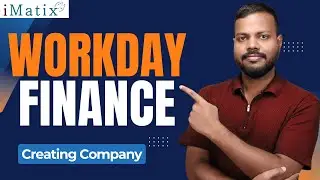 Creating Company in Workday Finance | Workday Finance Online Classes | Workday Finance | iMatix