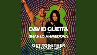 Get Together (feat. Shahlo Ahmedova) (TBRG Open Mix)