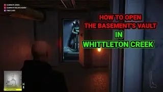 HITMAN 2 - HOW TO OPEN THE BASEMENT'S VAULT IN WHITTLETON CREEKS