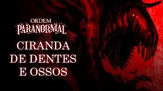 Ciranda de Dentes e Ossos - Ordem Paranormal: Besti&aacute;rio (Quibungo)