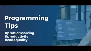 Programming Tips to Improve Your Problem-Solving Abilities, Productivity, and Code Quality #coding