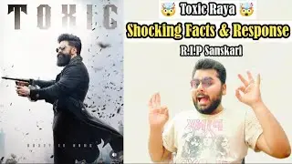 Toxic Raya Introduction Shocking Facts 😱| Gangster & Cast | Yash Role | Next Asset | Epic Response