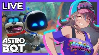 Astro Bot - Spike, We're In The End Game Now |【Vtuber】1/20/26