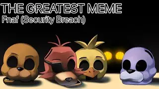 The Greatest Meme (REMAKE) || Fnaf (Security Breach) || ⚠️BL00D+FLASHING LIGHTS⚠️