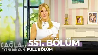 Çağla İle Yeni Bir Gün 551. Bölüm