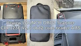 Review LAUNCH OBD2 Scanner CRP123E V2.0 obd2 code reader ABS SRS Engine Transmission Car DiagnosticT