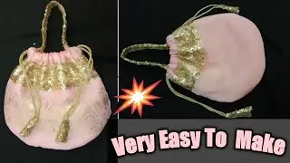 DIY party wear potli bag. 10 minutes ME banayen potli bag 👍❤❤