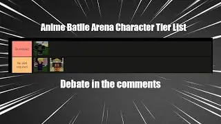 Anime Battle Arena Tier List (Very Debatable)