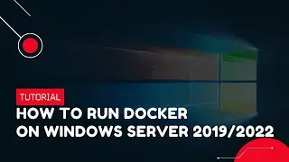 How to Run Docker on Windows Server 2019/2022 | VPS Tutorial