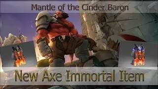 Axe New Immortal Item [Mantle of the Cinder Baron]