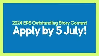Application Open! | 2024 EPS Outstanding Story Contest