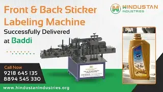 Front & Back  Sticker Labeling Machine For Engine Oil Bottle Successfully Delivered At Baddi (HP)