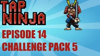 Tap Ninja - Ep 14 - Challenge Pack 5 - 100% Achievements Journey