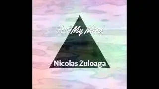 Nicolas Zuloaga - Feel My Mind (Original Mix) // FUTURE HOUSE