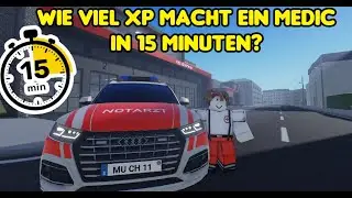 Wie viel XP macht ein Medic in 15 Minuten?
