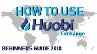 Huobi Exchange | Beginners Guide 2018 | Step by Step Tutorial | How to Use