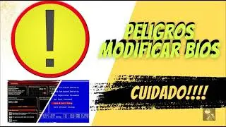 CUIDADO!!! AL TOCAR LA BIOS