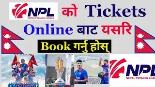 How To Book NPL Tickets Online in Nepal | How To Get NPL Tickets | NPL Ko Ticket Online Book Garne