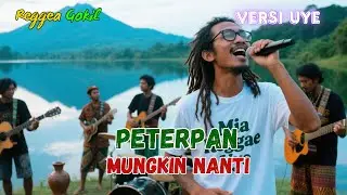 Peterpan - Mungkin Nanti 🌴🔥 Reggae Gokil 🎶Versi Uye 🌴 Cover Mia Reggae Uye 🎶 reggae Ska Indonesia