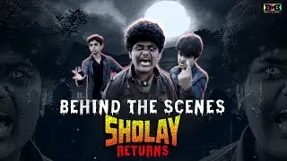 SHOLAY RETURNS BTS | BACCHA MAT BOLNA