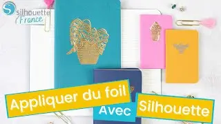 Tuto Silhouette : Appliquer du foil avec sa Silhouette Portrait ou Silhouette Cameo