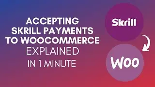 How To Accept Skrill Payments To WooCommerce (2025)