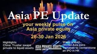 Your weekly pulse on Asia Private Equity 19-23 Jan 2026