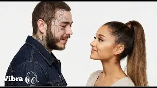 Post Malone & Ariana Grande &ndash; Close to Me (Emotional Duet) | Vibra