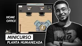 COMO FAZER PLANTA HUMANIZADA - AULA 01/05