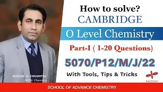 How to solve O Level Chemistry 5070/P12/M/J/22 Part -1?