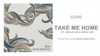Gowe - Take Me Home Ft. Heesun Lee & Sarah Lee [AUDIO]