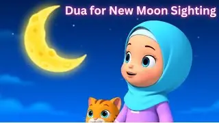 New Moon Sighting Dua for Kids | Islamic Month Begins with Sunnah 🌙 | Learn Islam | Islam is Love 💖