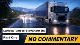 ETS2 No Commentary - Cargo Olive Oil - Larissa (GR) to Stavanger (N) Part One