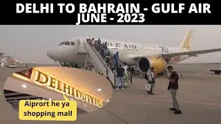 Delhi to Bahrain | Gulf Air | Delhi Airport | Terminal -3 | Delhi Duty free | Full Detail of Airport