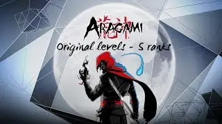 Aragami - all original levels S ranks [Maximum difficulty, maximum score, 0 deaths]
