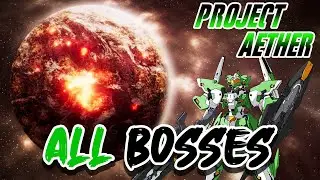Project AETHER First Contact - All Bosses + Ending