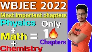 WBJEE 2022 Most Important Chapters | Top 10 Chapters | Jadavpur University | WBJEE Impotant Chapters