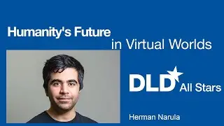 Humanity's Future in Virtual Worlds (Herman Narula) | DLD All Stars