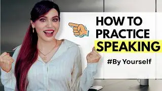 Improve Your English Speaking By Yourself (Fluency at Home)