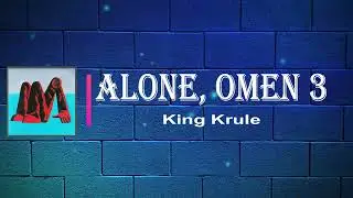 King Krule - Alone, Omen 3 (Lyrics)