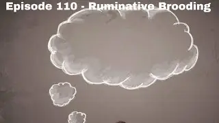 Giridhar's Garady Episode 110 - Ruminative Brooding
